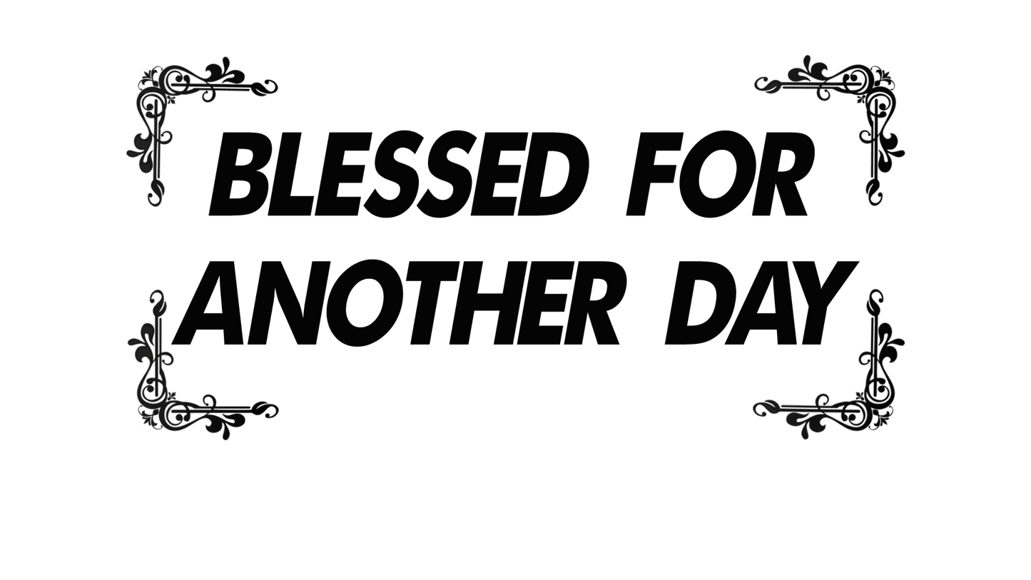 Blessed For Another Day, Men Shirts, Women Shirts, Quotes, Prayer, Motivation 