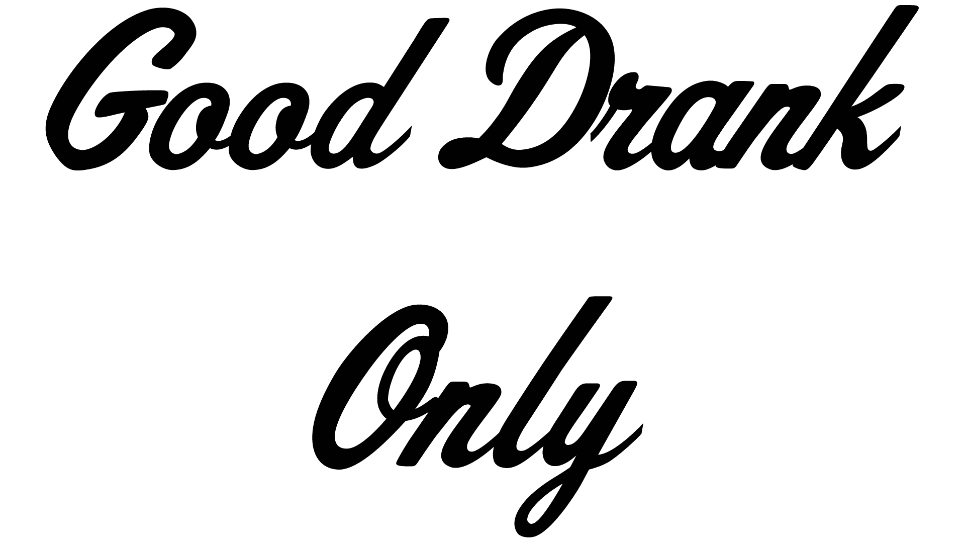 GOOD DRANK - Da Pop Up